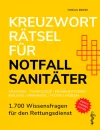 Kreuzworträtsel für Notfallsanitäter: 1.700 Wissensfragen für den Rettungsdienst – Anatomie │ Physiologie │ Krankheitslehre │ Biologie │ Pharmazie │ Notfallmedizin Taschenbuch – 5. Februar 2023