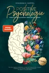 Positive Psychologie – Grübeln stoppen, Gelassenheit lernen und Positiv Denken: Wie Sie negative Gedanken in den Griff bekommen, Ängste stoppen und … Selbstbewusstsein Ihr Leben in Freude leben Taschenbuch – 12. Januar 2022